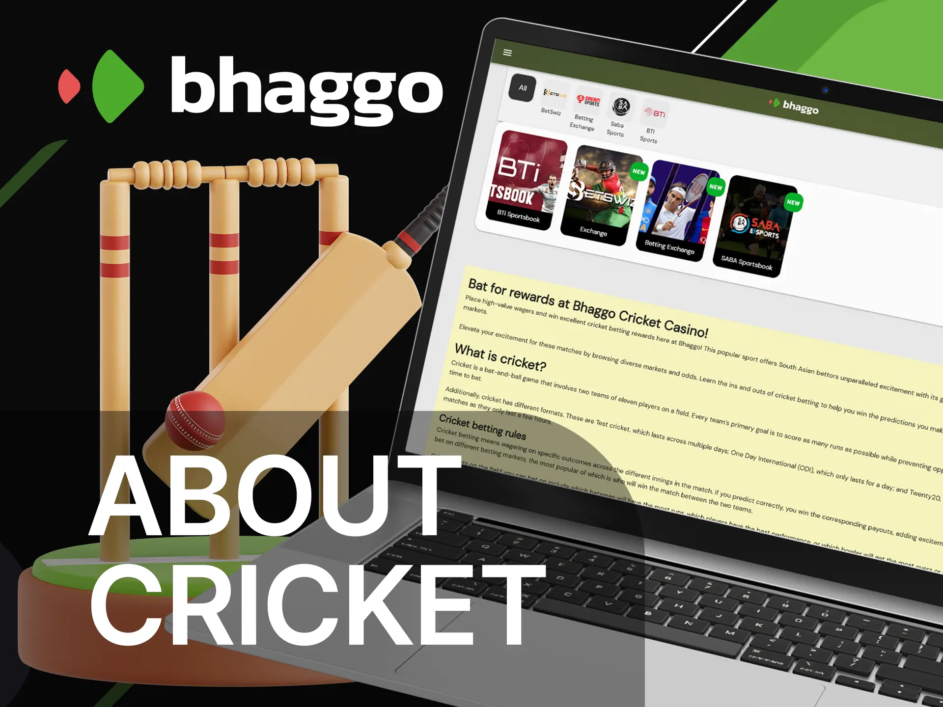 The Bhaggo website offers betting on cricket and cricket events.